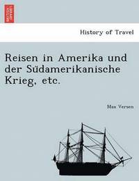 bokomslag Reisen in Amerika Und Der Su Damerikanische Krieg, Etc.
