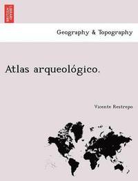 bokomslag Atlas arqueolo&#769;gico.