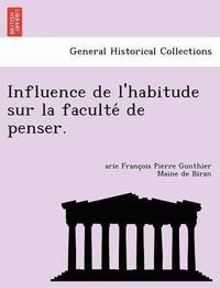 bokomslag Influence de L'Habitude Sur La Faculte de Penser.