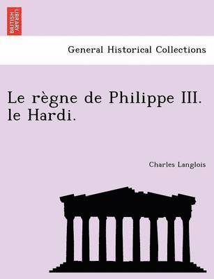 bokomslag règne de Philippe III. le Hardi.