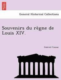 bokomslag Souvenirs du règne de Louis XIV.