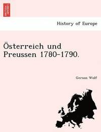 bokomslag Sterreich Und Preussen 1780-1790.