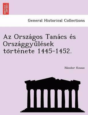 AZ Orsza Gos Tana CS E S Orsza Ggyu Le Sek to Rte Nete 1445-1452. 1