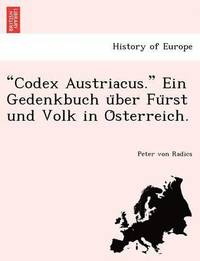 bokomslag 'Codex Austriacus.' Ein Gedenkbuch U Ber Fu Rst Und Volk in O Sterreich.