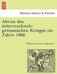 bokomslag Abriss Des O Sterreichisch-Preussischen Krieges Im Jahre 1866.