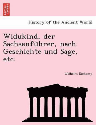 Wilhelm Diekamp - Widukind, Der Sachsenfu Hrer, Nach Geschichte Und Sage, Etc., Häftad