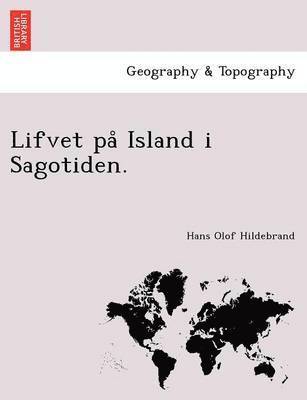 Lifvet Pa Island I Sagotiden. 1