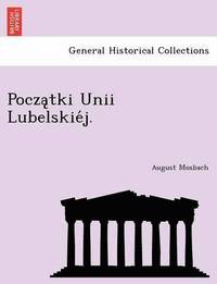 bokomslag Pocza Tki Unii Lubelskie J.