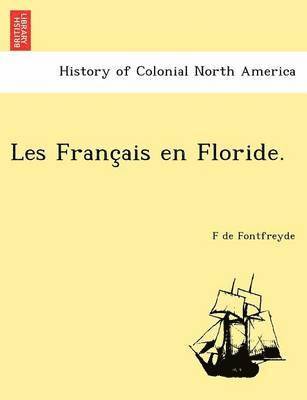 bokomslag Les Franc Ais En Floride.