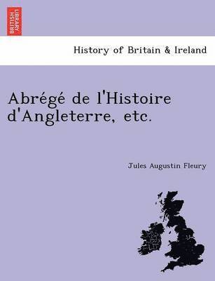 Abrégé de l'Histoire d'Angleterre, etc.