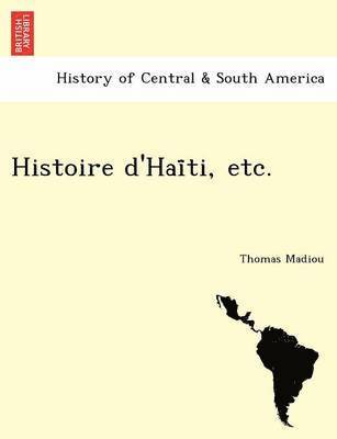 bokomslag Histoire d'Hai&#776;ti, etc.