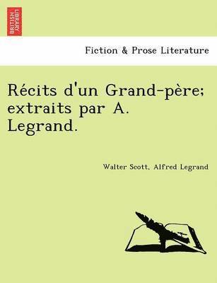 bokomslag Re Cits D'Un Grand-Pe Re; Extraits Par A. Legrand.