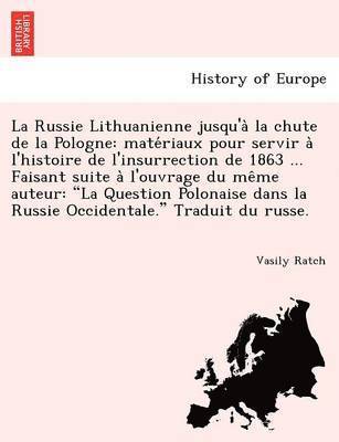 bokomslag La Russie Lithuanienne Jusqu'a La Chute de La Pologne