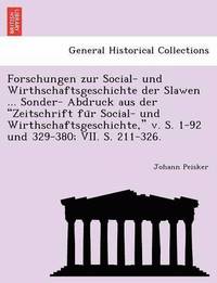 bokomslag Forschungen Zur Social- Und Wirthschaftsgeschichte Der Slawen ... Sonder- Abdruck Aus Der "Zeitschrift Fu R Social- Und Wirthschaftsgeschichte," V. S.