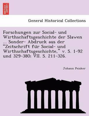 bokomslag Forschungen Zur Social- Und Wirthschaftsgeschichte Der Slawen ... Sonder- Abdruck Aus Der "Zeitschrift Fu R Social- Und Wirthschaftsgeschichte," V. S.