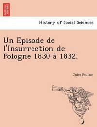 bokomslag Un E Pisode de L'Insurrection de Pologne 1830 a 1832.