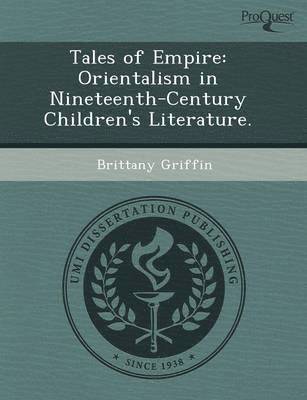 Jeffrey Gordon Gardner, Brittany Griffin - Tales of Empire: Orientalism in Nineteenth-Century Children's Literature, Häftad