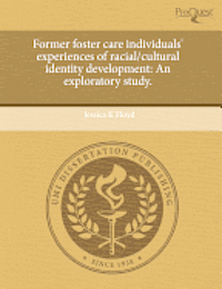 Former Foster Care Individuals' Experiences of Racial/Cultural Identity Development: An Exploratory Study