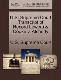 bokomslag U.S. Supreme Court Transcript of Record Lewers & Cooke V. Atcherly