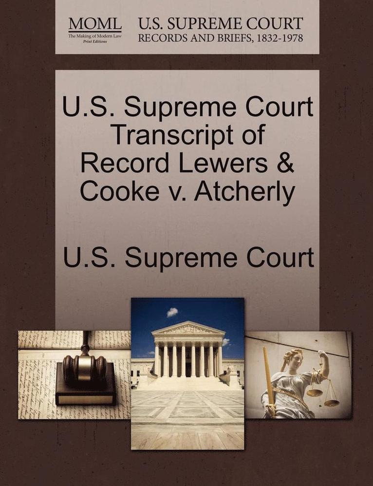 U.S. Supreme Court Transcript of Record Lewers & Cooke V. Atcherly 1