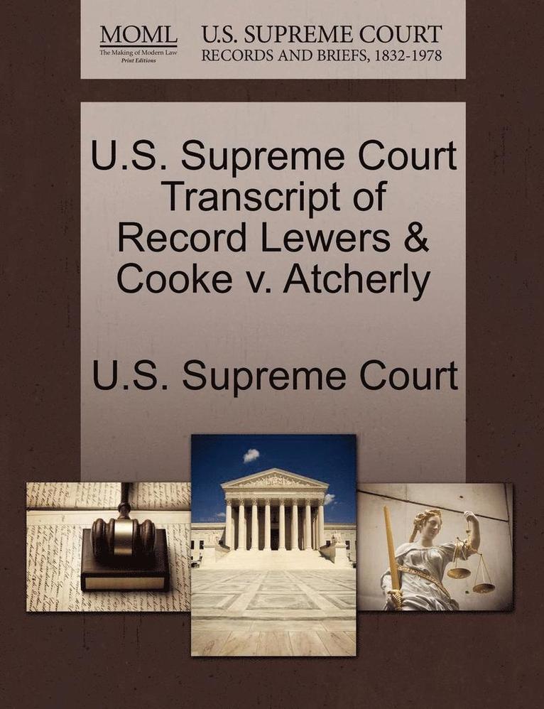 U.S. Supreme Court Transcript of Record Lewers & Cooke V. Atcherly, Häftad