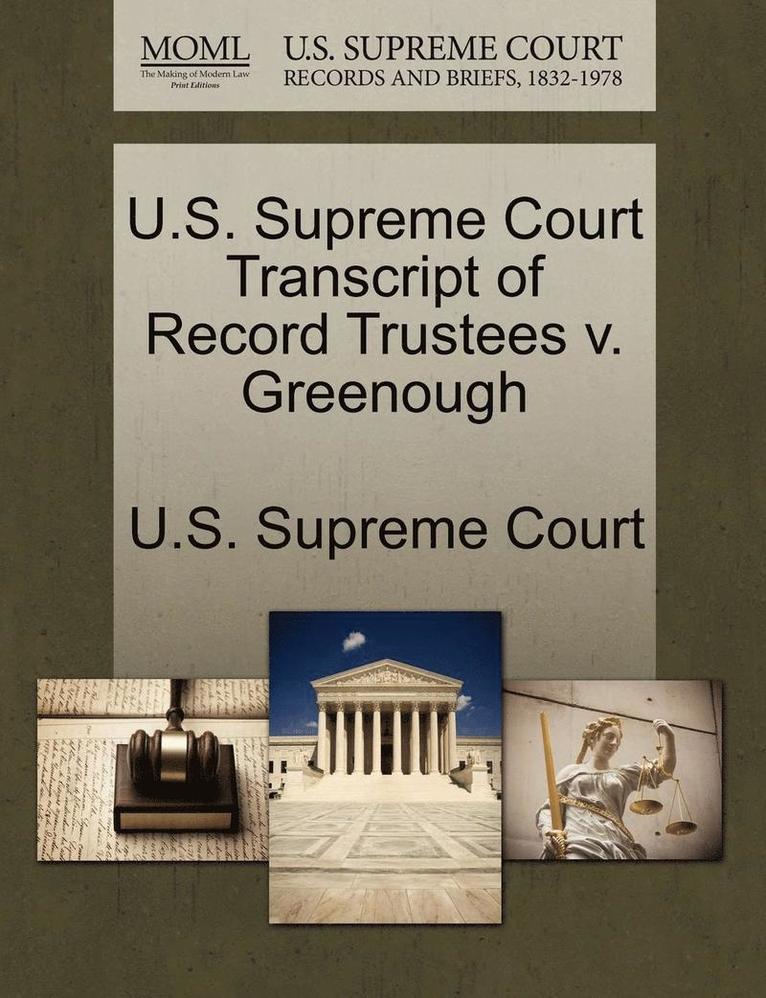 U.S. Supreme Court Transcript of Record Trustees V. Greenough, Häftad