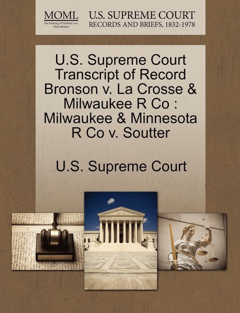U.S. Supreme Court Transcript of Record Bronson v. La Crosse & Milwaukee R Co, Häftad
