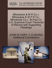 bokomslag Milwaukee & M R Co v. Milwaukee & St P R Co