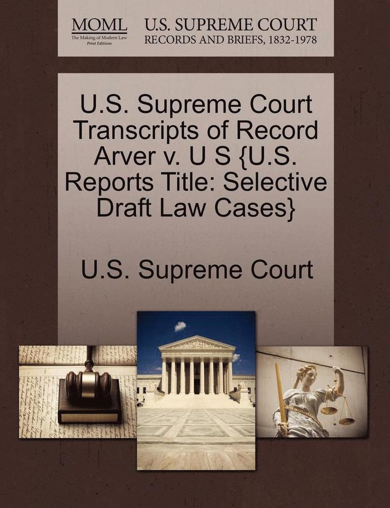U.S. Supreme Court Transcripts of Record Arver V. U S {U.S. Reports Title, Häftad. Tillgänglighet: Lägg i varukorg
