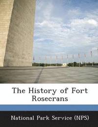 bokomslag The History of Fort Rosecrans