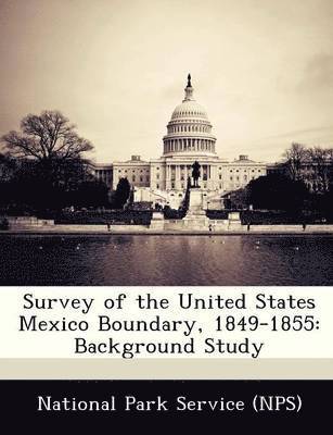 bokomslag Survey of the United States Mexico Boundary, 1849-1855