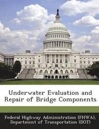 bokomslag Underwater Evaluation and Repair of Bridge Components