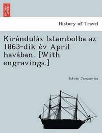 bokomslag Kira Ndula S Istambolba AZ 1863-Dik E V April Hava Ban. [With Engravings.]