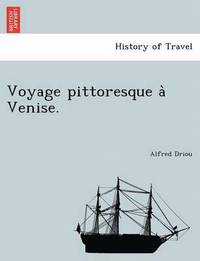 bokomslag Voyage pittoresque a&#768; Venise.