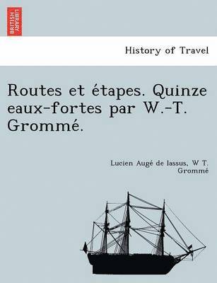 bokomslag Routes Et E Tapes. Quinze Eaux-Fortes Par W.-T. Gromme .