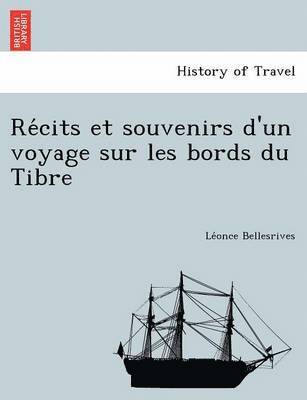 bokomslag Re Cits Et Souvenirs D'Un Voyage Sur Les Bords Du Tibre