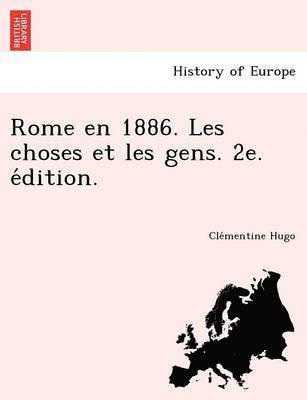 bokomslag Rome en 1886. Les choses et les gens. 2e. e?dition.