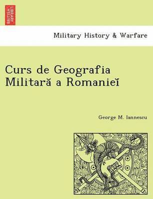 Curs de Geografia Militara a Romaniei 1