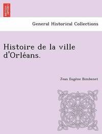 bokomslag Histoire de La Ville D'Orle ANS.