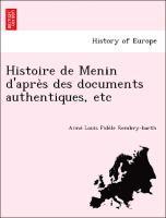 bokomslag Histoire de Menin d'apre&#768;s des documents authentiques, etc
