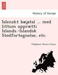 bokomslag I Slenzkt B Jatal ... Med Littum Uppr Tti Islands.-Islandsk Stedfortegnelse, Etc.