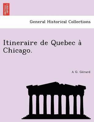 Itineraire de Quebec a Chicago. 1