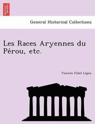 Les Races Aryennes Du Pe Rou, Etc. 1