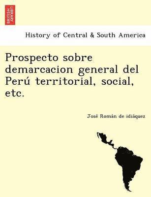 bokomslag Prospecto sobre demarcacion general del Peru? territorial, social, etc.
