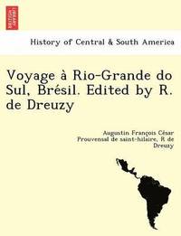 bokomslag Voyage a&#768; Rio-Grande do Sul, Bre&#769;sil. Edited by R. de Dreuzy