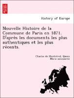 Charles de Montre&#769;vel, Queen Marie Antoinette, Charles de Montre´vel, Queen Marie antoinette - Nouvelle Histoire de la Commune de Paris en 1871. D'après les documents les plus authentiques et les plus récents., Häftad