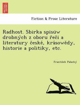 bokomslag Radhost. Sbirka spisu&#775;w drobny&#769;ch z oboru r&#780;ec&#780;i a literatury c&#780;eske&#769;, kra&#769;sowe&#780;dy, historie a politiky, etc.