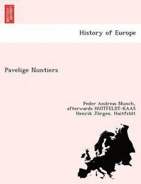 bokomslag Pavelige Nuntiers [J. de Serone, B. de Ortolis, P. Gervasii] Regnskabs-Og Dagboger, Forte Under Tiende-Opkraevningen I Norden 1282-1334. Med Et Anhang