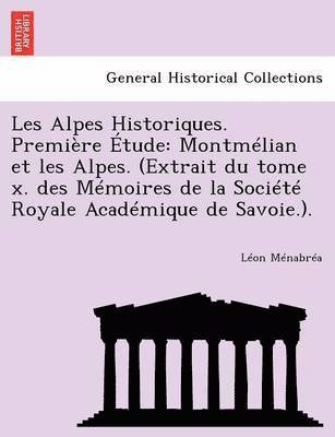 bokomslag Les Alpes Historiques. Premire tude