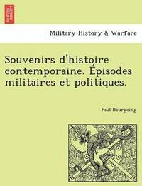 bokomslag Souvenirs d'histoire contemporaine. pisodes militaires et politiques.